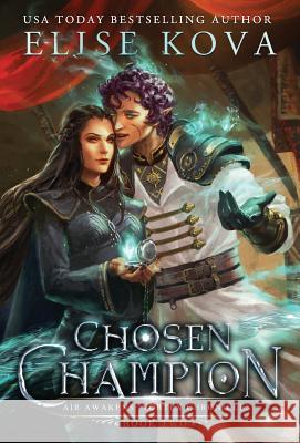 Chosen Champion Elise Kova 9781949694093 Silver Wing Press