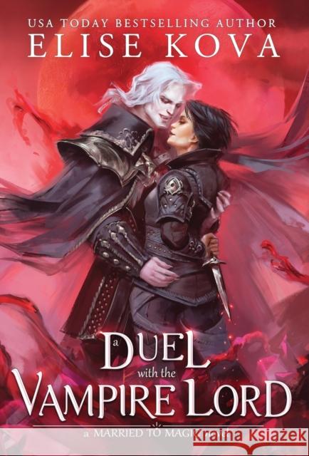 A Duel with the Vampire Lord Elise Kova   9781949694390 Silver Wing Press