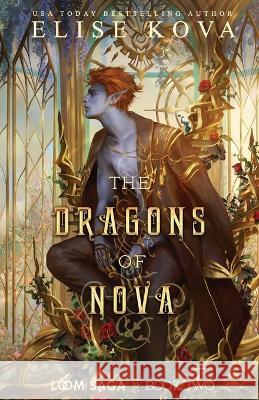 The Dragons of Nova Elise Kova   9781949694444 Silver Wing Press