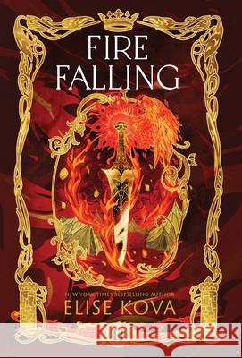 Fire Falling Elise Kova 9781949694697 Silver Wing Press