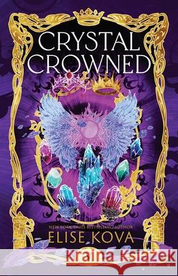 Crystal Crowned Elise Kova 9781949694765 Silver Wing Press