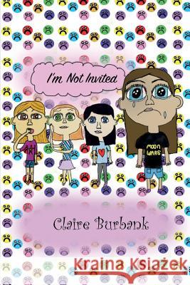 I'm not Invited Burbank, Claire 9781949701012