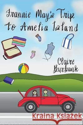 Frannie-May's Trip to Amelia Island Claire Burbank Roberta Thomas Claire Burbank 9781949701104