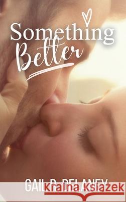 Something Better Gail R. Delaney 9781949705485 Irish Eyes Books