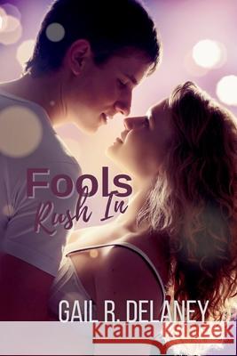 Fools Rush In Gail R Delaney   9781949705546 Irish Eyes Books