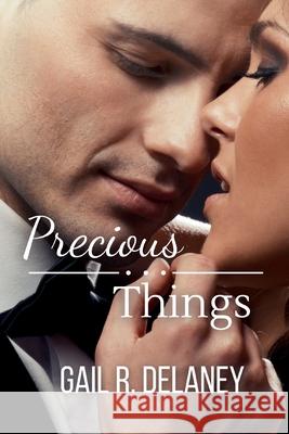 Precious Things Gail R. Delaney 9781949705560 Irish Eyes Books