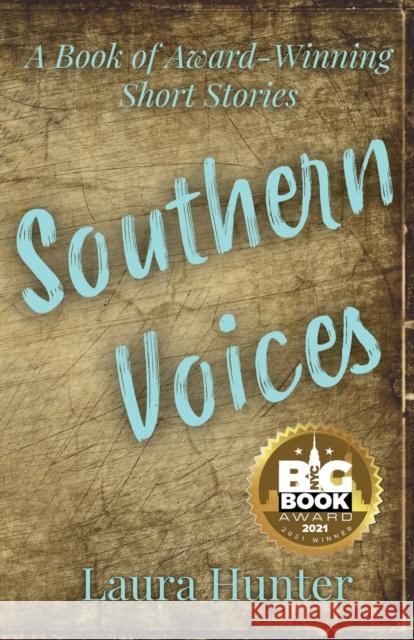 Southern Voices A Book of Short Stories Laura Hunter Rachel Davis 9781949711332