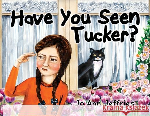 Have You Seen Tucker? Jo Ann Jeffries Sierra Tabor Lilian Barac 9781949711394 Bluewater Publications