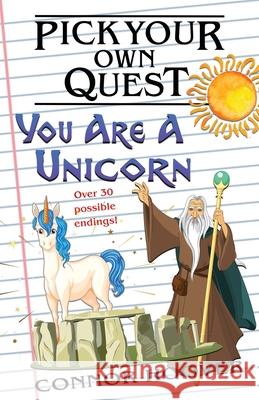 Pick Your Own Quest: You Are A Unicorn Connor Hoover 9781949717297