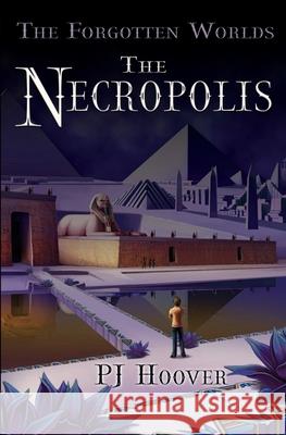 The Necropolis P. J. Hoover 9781949717327 Roots in Myth