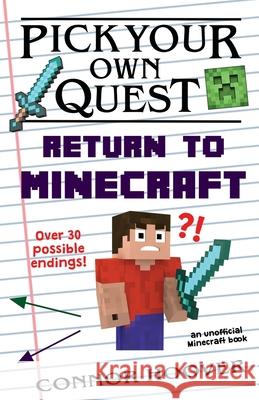 Pick Your Own Quest: Return to Minecraft Connor Hoover 9781949717570 Roots in Myth