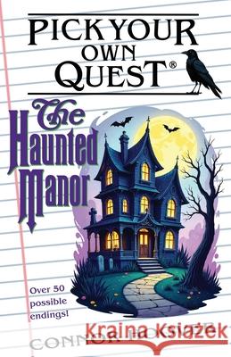 Pick Your Own Quest: The Haunted Manor Connor Hoover 9781949717587 Roots in Myth