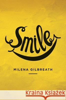 Smile Milena Gilbreath 9781949723700 Bookwhip Company