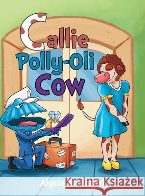 Callie Polly-Oli Cow Alycia R. Wright 9781949723878 Bookwhip Company