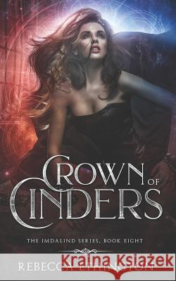 Crown of Cinders Rebecca Ethington 9781949725063 Imdalind Press