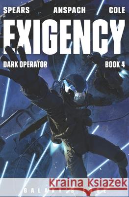 Exigency Jason Anspach Nick Cole Doc Spears 9781949731453 Galaxy's Edge Press