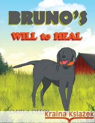 Bruno's Will to Heal Darla Deeds 9781949735086