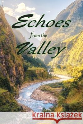 Echoes from the Valley Ernie Anderson 9781949735536 Ewings Publishing LLC