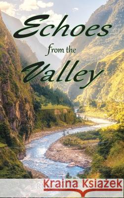 Echoes from the Valley Ernie Anderson 9781949735567 Ewings Publishing LLC