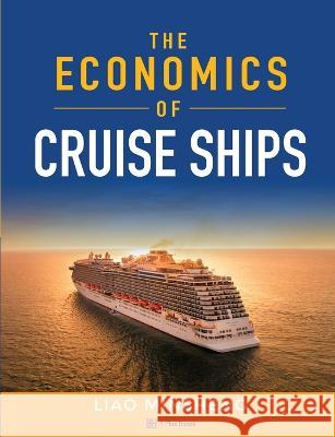 The Economics of Cruise Ships Minsheng Liao   9781949736670 1 Plus Books