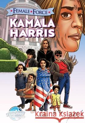 Female Force: Kamala Harris Michael Frizell Juan Burgos 9781949738346 Tidalwave Productions