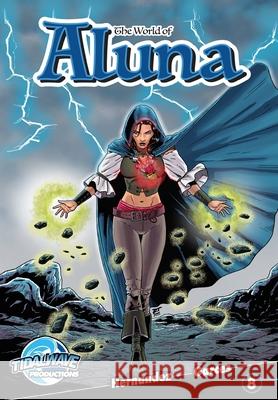 The World of Aluna #8 Paula Garces Antonio Hernandez David T. Cabrera 9781949738513 Tidalwave Productions