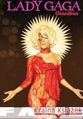 Fame: Lady Gaga Comic Book Omnibus Michael Troy Darren G. Davis Dan Glasl 9781949738803