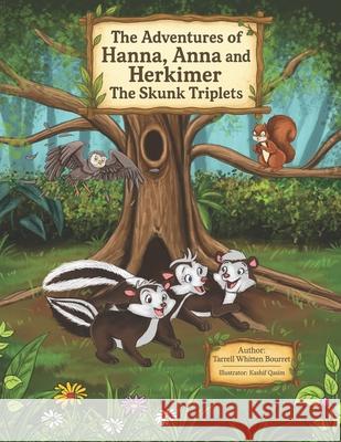 The Adventures of Hanna, Anna and Herkimer the Skunk Triplets Kashif Qasim Tarrell Bourret 9781949744095