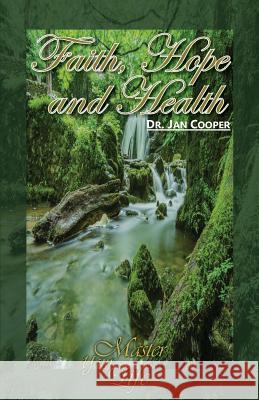 Faith, Hope and Health Dr Jan Cooper 9781949746204 Lettra Press LLC