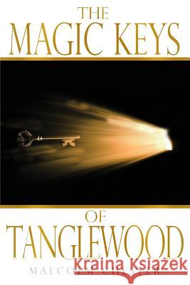 The Magic Keys of Tanglewood Malcolm Chester 9781949746488 Lettra Press LLC