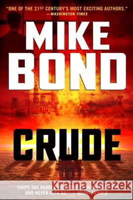 Crude: Ukraine, Oil, and Nuclear War Mike Bond 9781949751321