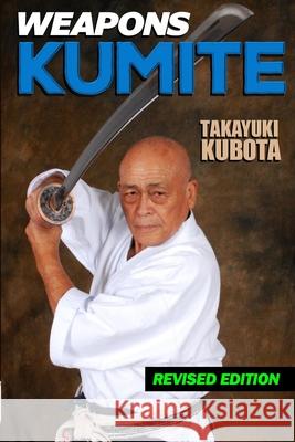 Weapons Kumite Takayuki Kubota 9781949753400