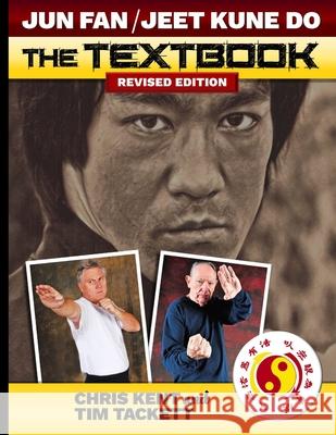 Jun Fan Jeet Kune Do the Textbook Chris Kent Tim Tackett 9781949753905