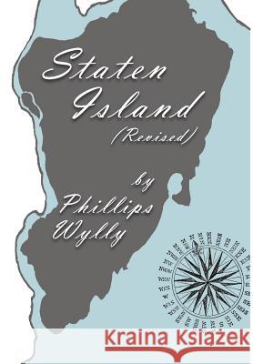 Staten Island: Revised Edition Phillips Wylly 9781949756463 Virtualbookworm.com Publishing