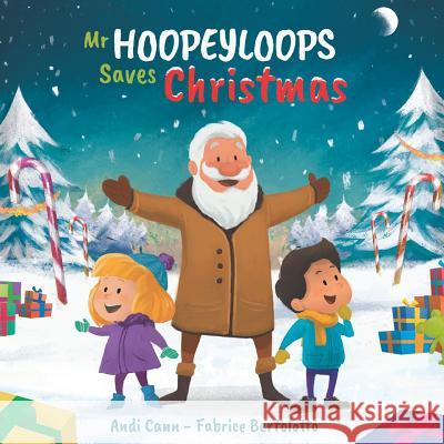 Mr. Hoopeyloops Saves Christmas Andi Cann 9781949761078