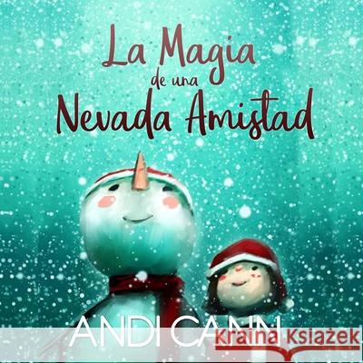 La magia de una nevada amistad Andi Cann 9781949761207