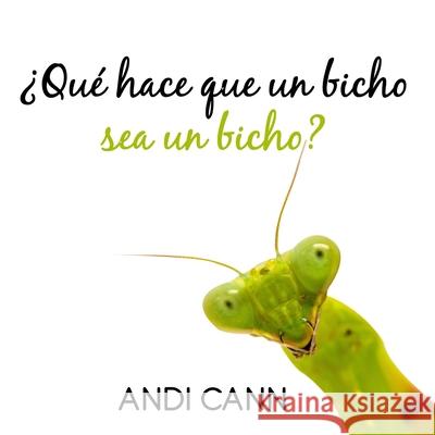 ¿Qué hace que un bicho sea un bicho? Cann, Andi 9781949761313