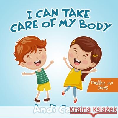 I Can Take Care of My Body Andi Cann 9781949761405 Mindview Press