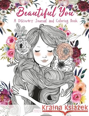 Beautiful You: A Discovery Journal and Coloring Book Andi Cann 9781949761450