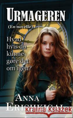 Urmageren: En Novelle (Dansk udgave) (Danish Edition) Anna Erishkigal 9781949763300 Seraphim Press