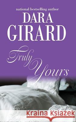 Truly Yours Dara Girard 9781949764000 Ilori Press Books, LLC