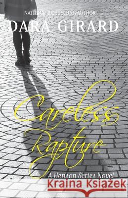 Careless Rapture Dara Girard 9781949764185 Ilori Press Books, LLC