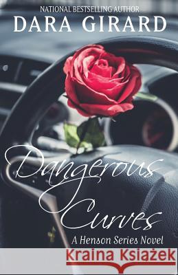 Dangerous Curves Dara Girard 9781949764192 Ilori Press Books, LLC