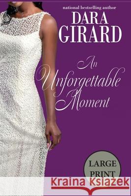 An Unforgettable Moment Dara Girard 9781949764406 Ilori Press Books, LLC