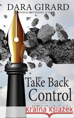 Take Back Control Dara Girard 9781949764697 Ilori Press Books, LLC