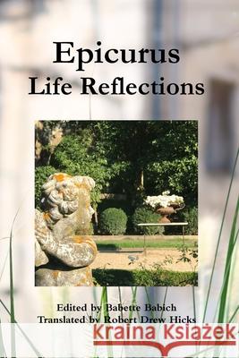 Epicurus: Life Reflections Babette Babich 9781949766011 Nns