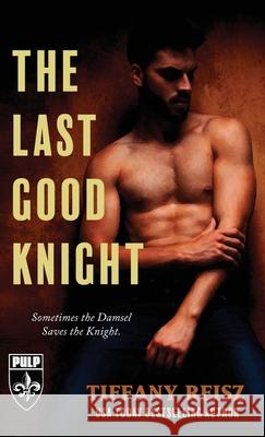 The Last Good Knight Tiffany Reisz 9781949769210 8th Circle Press