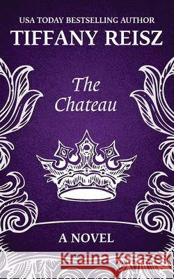 The Chateau: An Erotic Thriller Tiffany Reisz 9781949769289 8th Circle Press