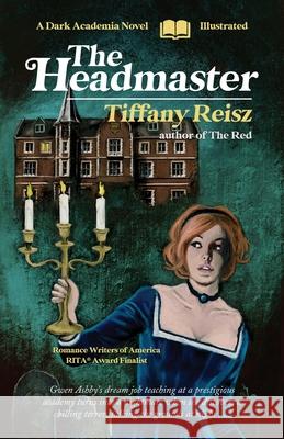 The Headmaster: A Dark Academia Novel Tiffany Reisz 9781949769678