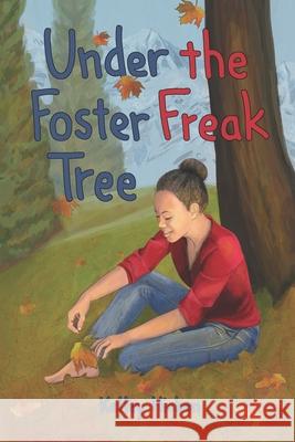 Under the Foster Freak Tree Kelley Hicken 9781949778014 Not Avail